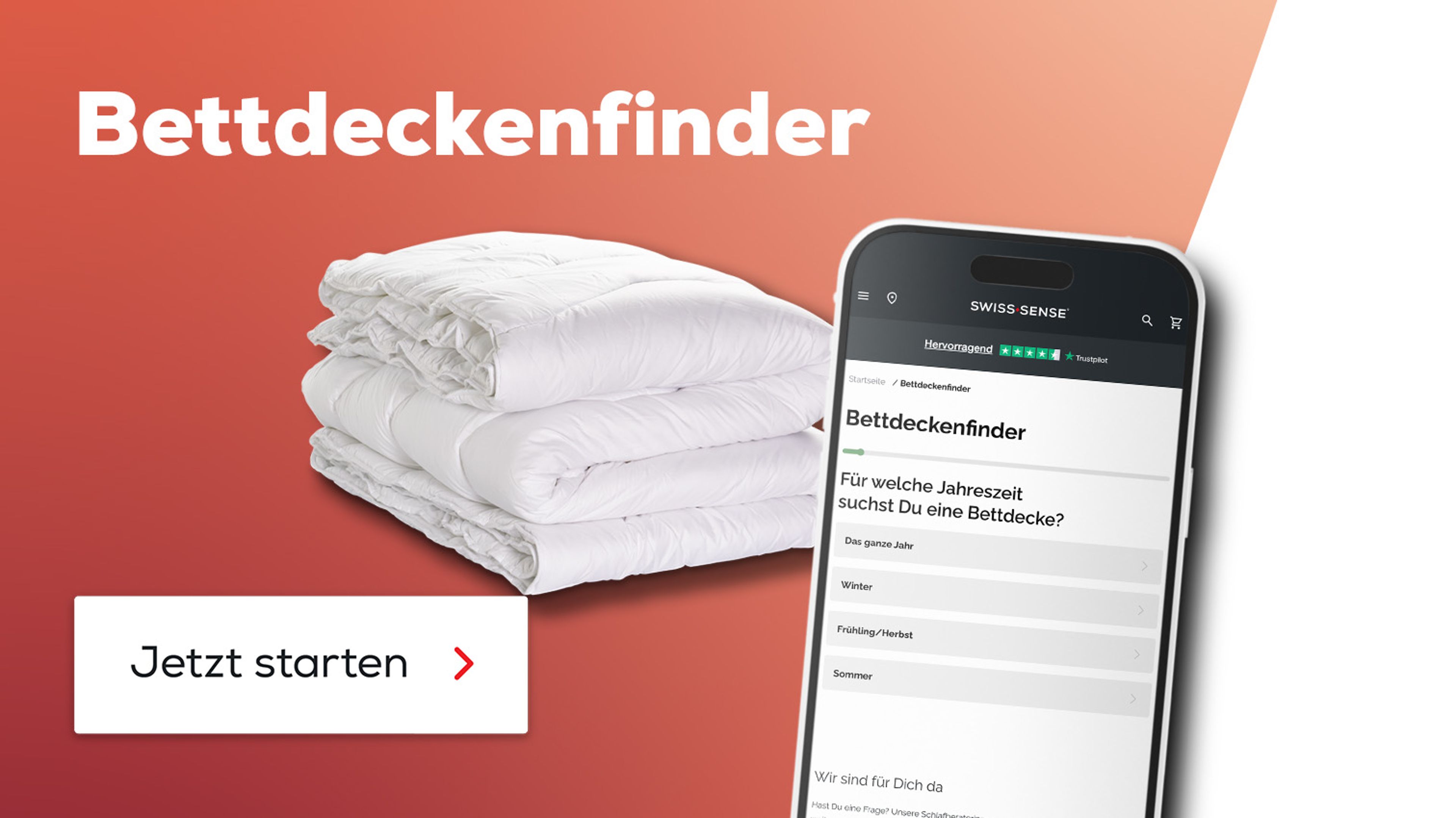 Starte jetzt den Bettdeckenfinder und finde Deine passende Bettdecke in wenigen Schritten.